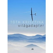 Tóth Krisztina Világadapter irodalom