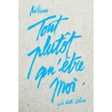 Tout plutôt qu'être moi – Ned Vizzini,Fanny Ladd,Christel Gaillard-Paris idegen nyelvű könyv