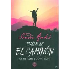  Tovább az El Caminón - Az út, ami fogva tart (2. kiadás) irodalom