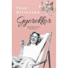 Tove Ditlevsen - Gyerekkor - Koppenhága-trilógia I. egyéb könyv