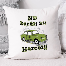  Trabantos párna - Ne kerülj ki, harcolj lakástextília