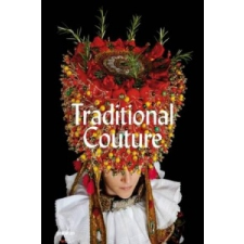 Traditional Couture – Robert Klanten,Gregor Hohenberg,Annett Hohenberg idegen nyelvű könyv