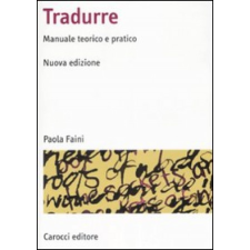 Tradurre. Manuale teorico e pratico – Paola Faini idegen nyelvű könyv