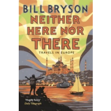 Transworld Publ. Ltd UK Neither Here, Nor There | Bill Bryson egyéb könyv