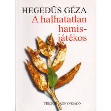 Trezor Kiadó A halhatatlan hamisjátékos antikvárium - használt könyv