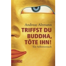  Triffst du Buddha, töte ihn! – Andreas Altmann idegen nyelvű könyv