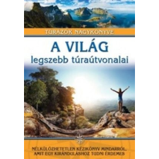﻿Trifoni, Jasmina Jasmina Trifoni - A világ legszebb túraútvonalai - Túrázók nagykönyve életmód, egészség