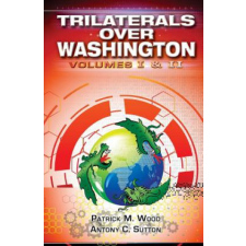  Trilaterals Over Washington: Volumes I & II – Patrick M Wood idegen nyelvű könyv