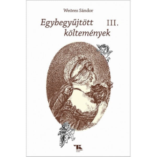 Trubadúr Kiadó Weöres Sándor - Egybegyűjtött költemények III. irodalom