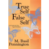  True Self, False Self – Basil Pennington