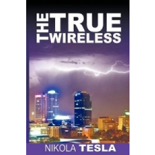  True Wireless – Nikola Tesla idegen nyelvű könyv