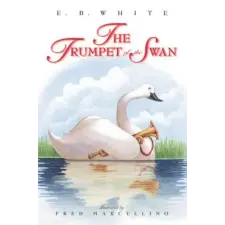  Trumpet of the Swan – E. B. White,Fred Marcellino idegen nyelvű könyv