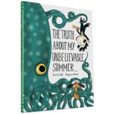  Truth About My Unbelievable Summer . . . – Benjamin Chaud idegen nyelvű könyv