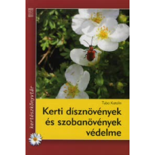 Tuba Katalin KERTI DÍSZNÖVÉNYEK ÉS SZOBANÖVÉNYEK VÉDELME természet- és alkalmazott tudomány