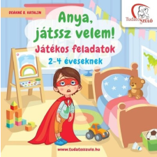 Tudatos Lépés Kft. Anya, játssz velem! - Játékos feladatok 2-4 éveseknek gyermek- és ifjúsági könyv