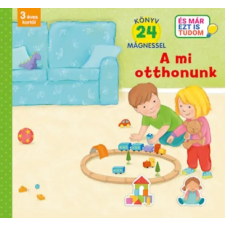 Tündér Könyvkiadó A mi otthonunk - Könyv 24 mágnessel - 3 éves kortól kreatív és készségfejlesztő
