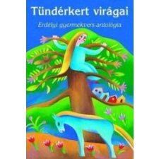 Tündérkert virágai /Erdélyi gyermekvers-antológia gyermek- és ifjúsági könyv