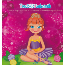 Tündöklő balerinák – Kreatív kifestő a szépérzék és fantázia fejlesztésére gyermek- és ifjúsági könyv