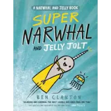 Tundra Books Inc Super Narwhal and Jelly Jolt | Ben Clanton egyéb könyv