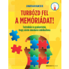  Turbózd fel a memóriádat! - Technikák és gyakorlatok, hogy szinte mindenre emlékezhess
