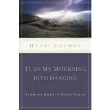  Turn My Mourning into Dancing – Henri J. M. Nouwen idegen nyelvű könyv