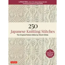 Tuttle Publishing 250 Japanese Knitting Stitches | Hitomi Shida egyéb könyv