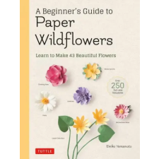 Tuttle Publishing Beginner's Guide to Paper Wildflowers | Emiko Yamamoto egyéb könyv