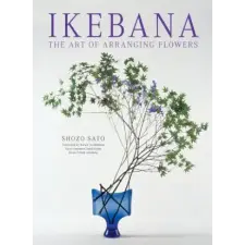 Tuttle Shokai Inc Ikebana: The Art of Arranging Flowers | Shozo Sato egyéb könyv