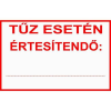  Tűz esetén értesítendő… - utánvilágító öntapadó, 160*240mm