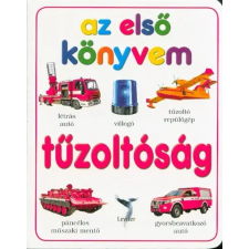  Tűzoltóság - Az első könyvem gyermek- és ifjúsági könyv