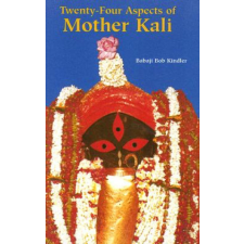 Twenty Four Aspects of Mother Kali – Babaji Bob Kindler idegen nyelvű könyv