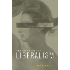  Two Faces of Liberalism – John Gray (Brožovaná) idegen nyelvű könyv