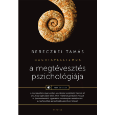 Typotex Kiadó A megtévesztés pszichológiája - Machiavellizmus - Test és lélek társadalom- és humántudomány