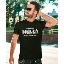  Úgy hívják munka fekete póló munkaruha