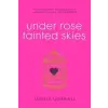  Under Rose-Tainted Skies – Louise Gornall
