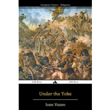  Under the Yoke – Ivan Vazov idegen nyelvű könyv