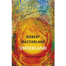  Underland – MACFARLANE  ROBERT idegen nyelvű könyv
