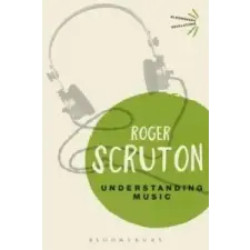  Understanding Music – Roger Scruton idegen nyelvű könyv
