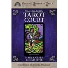  Understanding the Tarot Court – Mary K Greer idegen nyelvű könyv