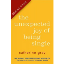 Unexpected Joy of Being Single – Catherine Gray idegen nyelvű könyv