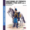  Uniforms of French armies 1750-1870 - Vol. 3 – Jacques Marie Gasto Onfroy de Breville,Luca Stefano Cristini