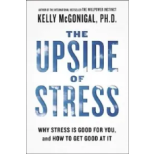  Upside of Stress – Kelly McGonigal idegen nyelvű könyv