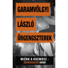 Űrgengszterek - Miénk a kozmosz - Űrprevenciós krimi regény