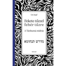 Uri Asaf Fekete tűzzel fehér tűzre: A Tánhumá midrás irodalom