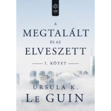 Ursula K. Le Guin A megtalált és az elveszett I. szépirodalom