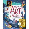 Usborne Publishing Ltd How Art Works | SARAH HULL