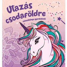 Utazás csodaföldre - színezőkönyv gyerekeknek gyermek- és ifjúsági könyv