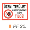  Üzemi terület! Illetékteleneknek belépni tilos! PF20