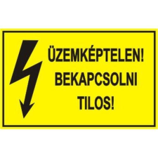  Üzemképtelen! Bekapcsolni tilos! - műanyag, 150*100mm információs tábla, állvány