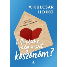 V. Kulcsár Ildikó - Mondod-e még a szót, köszönöm? egyéb könyv